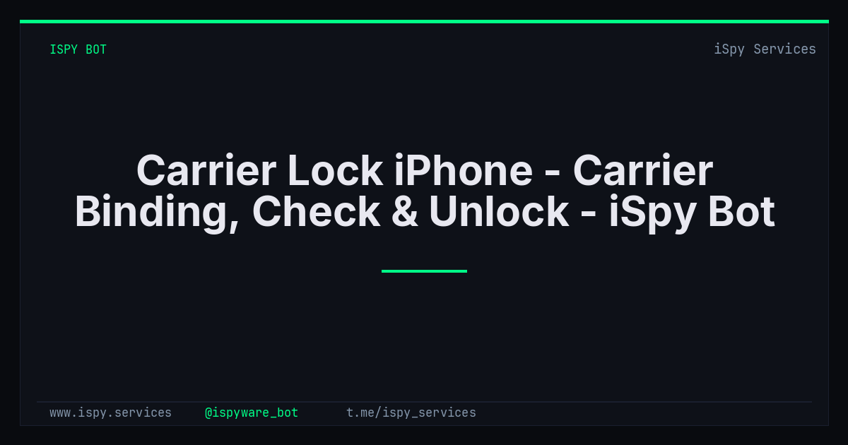 Carrier Lock iPhone - Carrier Binding, Check & Unlock - iSpy Bot