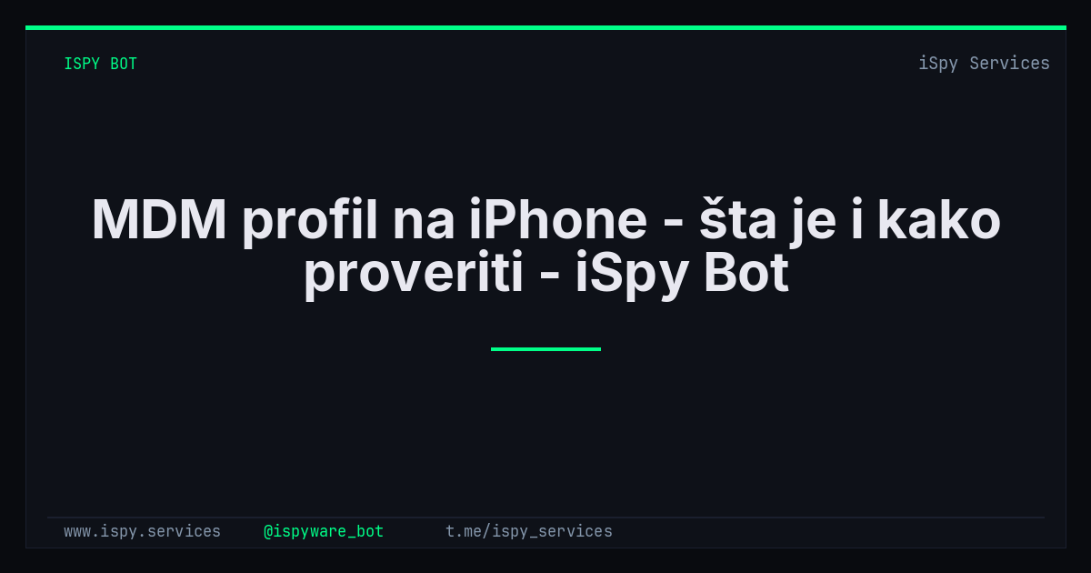 MDM profil na iPhone - šta je i kako proveriti - iSpy Bot