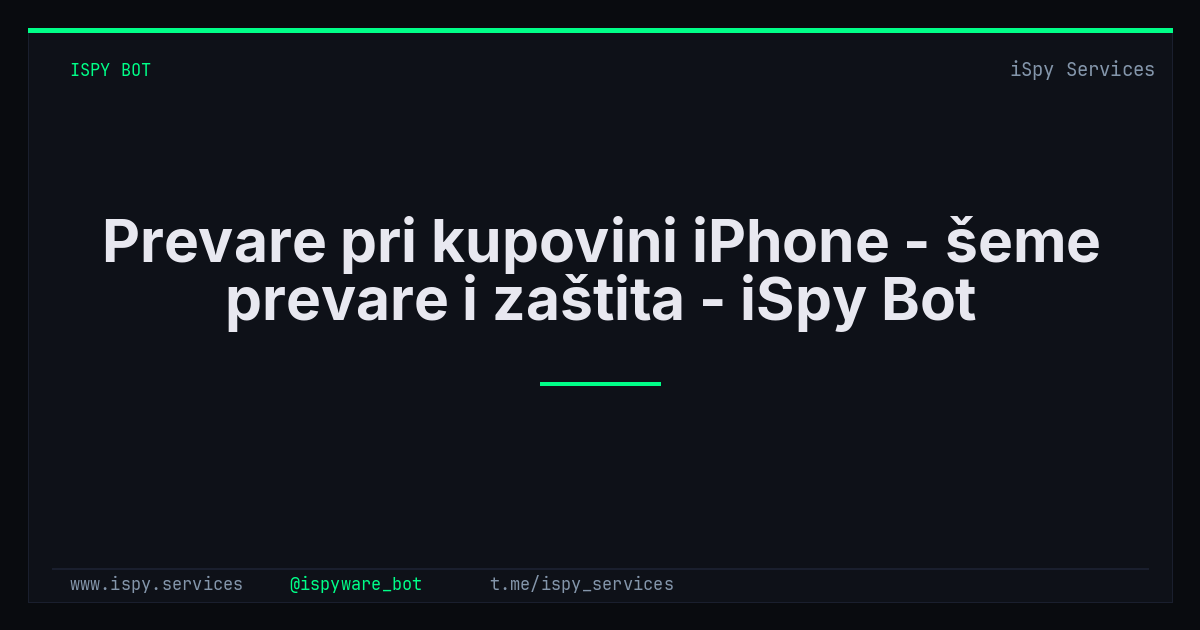 Prevare pri kupovini iPhone - šeme prevare i zaštita - iSpy Bot