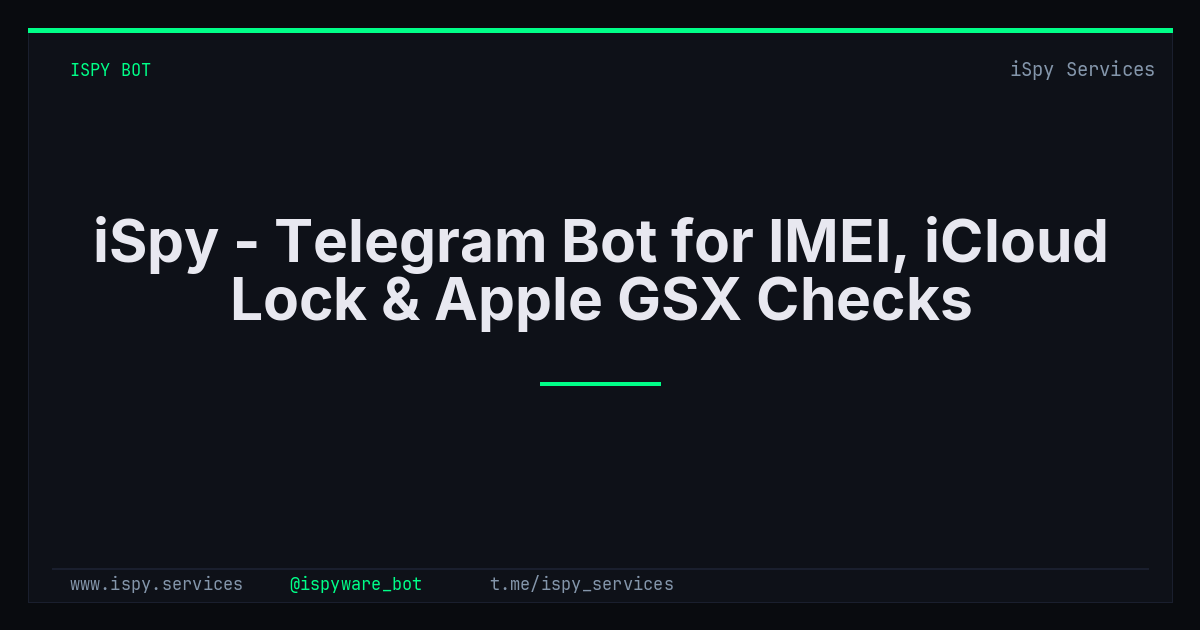 Telegram Bot to Check IMEI, iCloud Lock & GSX - iSpy @ispyware_bot